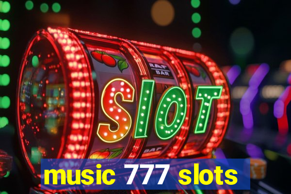 music 777 slots